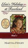 Finley, Martha: Elsie's Holidays at Roselands: Library Edition