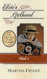 Finley, Martha: Elsie's Girlhood