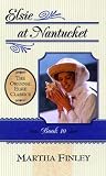Finley, Martha: Elsie at Nantucket: A Sequel to Elsie's New Relations