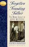 Forgotten Founding Father: The Heroic Legacy of George Whitefield (1581821654) by Mansfield, Stephen Mansfield, Stephen: Forgotten Founding Father: The Heroic Legacy of George Whitefield