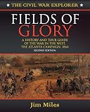 Fields of Glory: A History and Tour Guide of the War in the West, the Atlanta Campaign, 1864 (1581822561) by Miles, Jim Miles, Jim: Fields of Glory: A History and Tour Guide of the War in the West, the Atlanta Campaign, 1864