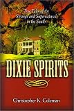 Coleman, Christopher K.: Dixie Spirits Coleman, Christopher K.: Dixie Spirits