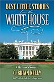 Kelly, C. Brian: Best Little Stories from the White House