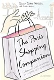 Winkler, Susan Swire: The Paris Shopping Companion: A Personal Guide to Shopping in Paris for Every Pocketbook Winkler, Susan Swire: The Paris Shopping Companion: A Personal Guide to Shopping in Paris for Every Pocketbook