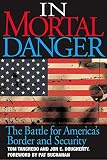 Tancredo, Tom: In Mortal Danger: The Battle for America's Border and Security