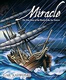 Karwoski, Gail: Miracle: The True Story of the Wreck of the Sea Venture