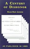 Century of Dishonor (1582182892) by Jackson, Helen Hunt Jackson, Helen Hunt: Century of Dishonor