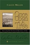 Miller, Calvin: Once upon a Tree: Answering the Ten Crucial Questions of Life Miller, Calvin: Once upon a Tree: Answering the Ten Crucial Questions of Life