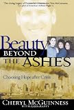 McGuinness, Cheryl: Beauty Beyond the Ashes : Choosing Hope after Crisis McGuinness, Cheryl: Beauty Beyond the Ashes : Choosing Hope after Crisis