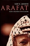 Aburish, Said K.: Arafat: From Defender to Dictator
