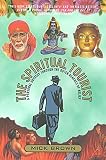 Brown, Mick: Spiritual Tourist: A Personal Odyssey Through the Outer Reaches of Belief