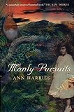 Harries, Ann: Manly Pursuits Harries, Ann: Manly Pursuits