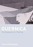 Picasso, Pablo: Guernica: The Biography Of A Twentieth-Century Icon Picasso, Pablo: Guernica: The Biography Of A Twentieth-Century Icon