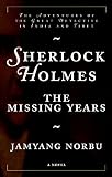 Norbu, Jamyang: Sherlock Holmes - The Missing Years: The Adventures of the Great Detective in India and Tibet Norbu, Jamyang: Sherlock Holmes - The Missing Years: The Adventures of the Great Detective in India and Tibet