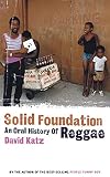 Katz, David: Solid Foundation: An Oral History of Reggae Katz, David: Solid Foundation: An Oral History of Reggae