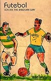Bellos, Alex: Futebol: The Brazilian Way