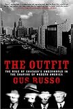 Russo, Gus: The Outfit: The Role of Chicago's Underworld in the Shaping of Modern America Russo, Gus: The Outfit: The Role of Chicago's Underworld in the Shaping of Modern America