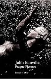 Banville, John: Prague Pictures: Portraits of a City Banville, John: Prague Pictures: Portraits of a City