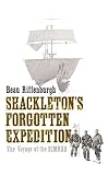 Riffenburgh, Beau: Shackleton's Forgotten Expedition: The Voyage of the Nimrod