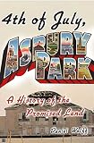 Wolff, Daniel: Fourth of July, Asbury Park: A History of the Promised Land