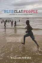 Blue Clay People: Seasons on Africa's&hellip;