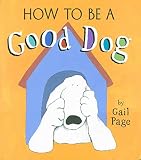 Page, Gail: How to Be a Good Dog