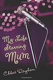 Rayban, Chloe: My Life Starring Mum Rayban, Chloe: My Life Starring Mum