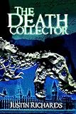 Richards, Justin: The Death Collector Richards, Justin: The Death Collector