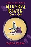 Karbo, Karen: Minerva Clark Gets a Clue Karbo, Karen: Minerva Clark Gets a Clue