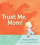 McAllister, Angela: Trust Me, Mom!