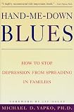Yapko, Michael D.: Hand-Me-Down Blues: How to Stop Depression from Spreading in Families