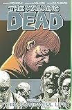 Kirkman, Robert: The Walking Dead 6: This Sorrowful Life Kirkman, Robert: The Walking Dead 6: This Sorrowful Life