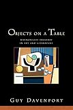 Davenport, Guy: Objects on a Table