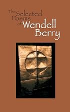 The Selected Poems of Wendell Berry by…