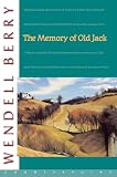 Berry, Wendell: The Memory of Old Jack Berry, Wendell: The Memory of Old Jack