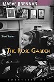 Brennan, Maeve: The Rose Garden