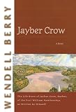 Berry, Wendell: Jayber Crow : The Life Story of Jayber Crow, Barber, of the Port William Membership, As Written by Himself Berry, Wendell: Jayber Crow : The Life Story of Jayber Crow, Barber, of the Port William Membership, As Written by Himself