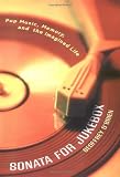 O'Brien, Geoffrey: Sonata for Jukebox: Pop Music, Memory, and the Imagined Life O'Brien, Geoffrey: Sonata for Jukebox: Pop Music, Memory, and the Imagined Life