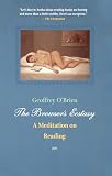 O'Brien, Geoffrey: The Browser's Ecstasy: A Meditation on Reading