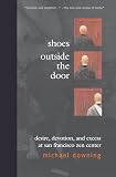Downing, Michael: Shoes Outside the Door : Desire, Devotion, and Excess at San Francisco Zen Center Downing, Michael: Shoes Outside the Door : Desire, Devotion, and Excess at San Francisco Zen Center