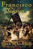 Connell, Evan S.: Francisco Goya