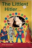 Boudinot, Ryan: The Littlest Hitler: Stories Boudinot, Ryan: The Littlest Hitler: Stories
