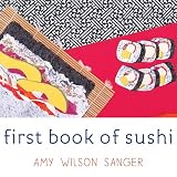 Sanger, Amy Wilson: First Book of Sushi