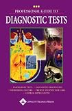Lippincott Williams & Wilkins: Professional Guide to Diagnostic Tests Lippincott Williams & Wilkins: Professional Guide to Diagnostic Tests