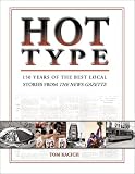Kacich, Tom: Hot Type: 150 Years of the Best Local Stories from the News-Gazette