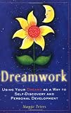 Peters, Maggie: Dreamwork: Using Your Dreams As a Way to Self-Discovery and Personal Development