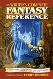 Writer's Digest Books: The Writers Complete Fantasy Reference: An Indispensable Compendium of Myth and Magic Writer's Digest Books: The Writers Complete Fantasy Reference: An Indispensable Compendium of Myth and Magic
