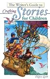 Lamb, Nancy: Writer's Guide to Crafting Stories for Children