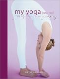 Moran, Victoria: My Yoga Journal: Guided Reflections Through Writing