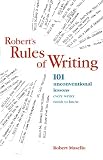 Masello, Robert: Roberts Rules Of Writing: 101 Unconventional Lessons Every Writer Needs to Know